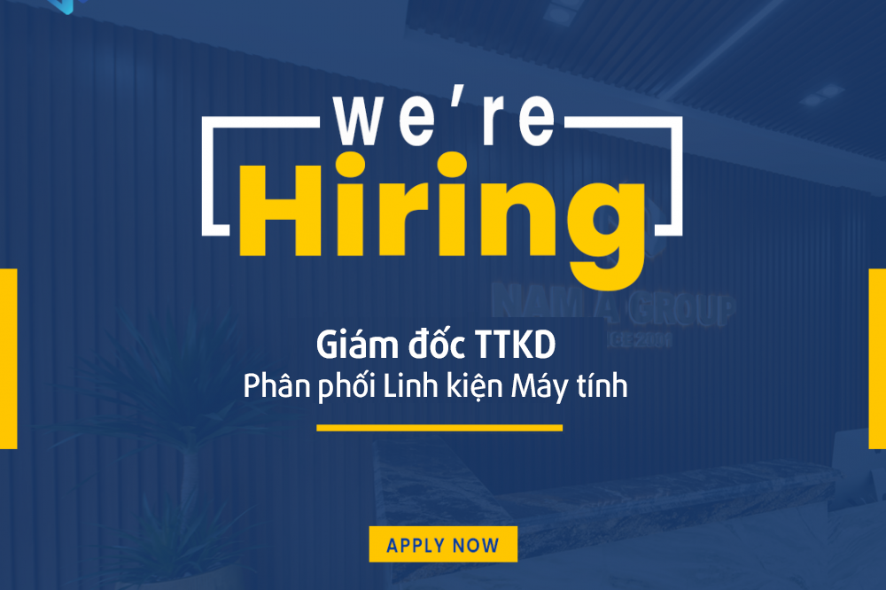 Tuyển Giám đốc TT Kinh doanh phân phối Linh kiện máy tính